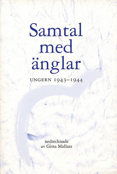 Cover for Gitta Mallasz · Samtal med änglar : Ungern 1943-1944 (Paperback Book) (2001)