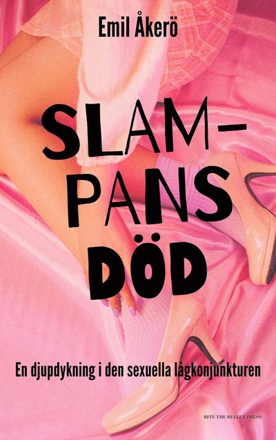 Cover for Emil Åkerö · Slampans död : en djupdykning i den sexuella lågkonjunkturen (Paperback Book) (2024)