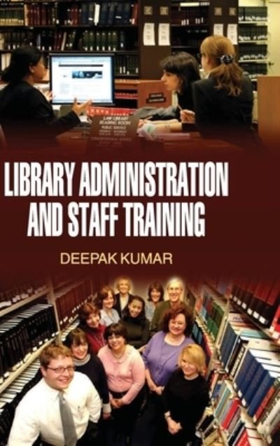 Cover for Deepak Kumar · Library Administration and Staff Training (Innbunden bok) (2016)