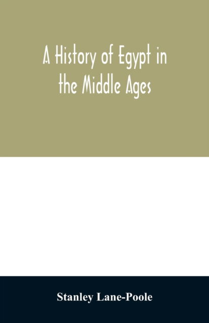 Cover for Stanley Lane-Poole · A history of Egypt in the Middle Ages (Taschenbuch) (2020)