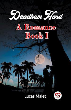 Cover for Lucas Malet · Deadham Hard A Romance Book I (Paperback Book) (2024)