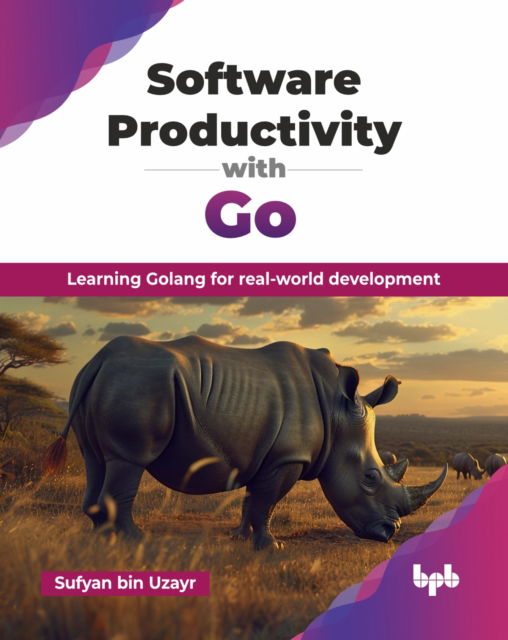 Cover for Sufyan Bin Uzayr · Software Productivity with Go: Learning Golang for real-world development (Paperback Book) (2025)