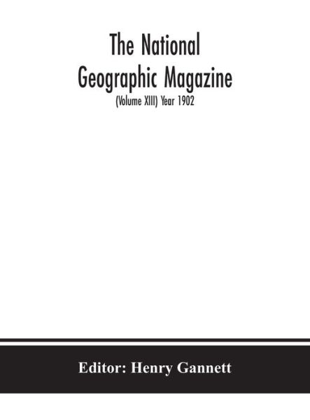 Cover for Henry Gannett · The National geographic Magazine (Volume XIII) Year 1902 (Gebundenes Buch) (2020)