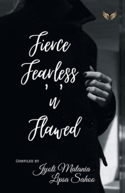 Cover for Jyoti Matani · Fierce Fearless N Flawed (Paperback Book) (2021)