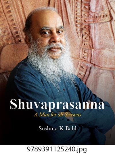 Cover for Sushma K. Bahl · Shuvaprasanna: A Man for All Seasons (Hardcover Book) (2023)