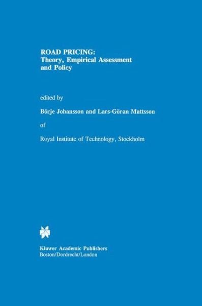 Cover for B Rje Johansson · Road Pricing: Theory, Empirical Assessment and Policy - Transportation Research, Economics and Policy (Paperback Book) [Softcover reprint of the original 1st ed. 1995 edition] (2012)