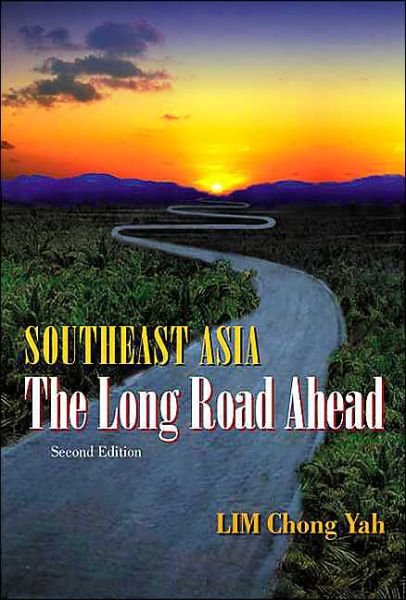 Cover for Lim Chong Yah · Southeast Asia: the Long Road Ahead, Second Edition (Hardcover Book) (2004)