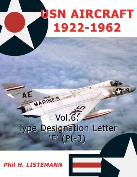 Cover for Listemann Phil H. Listemann · USN Aircraft 1922-1962: Type designation letters 'F' (Part Three) - USN Aircraft 1922-1962 (Paperback Book) (2018)