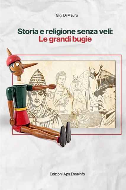 Cover for Gigi Di Mauro · Storia e religione senza veli: le grandi bugie - Storie Della Storia del Mondo (Pocketbok) (2021)