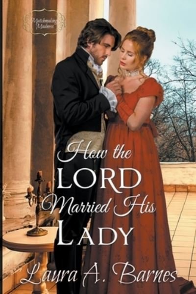 Cover for Laura A Barnes · How the Lord Married His Lady - Matchmaking Madness (Paperback Book) (2022)