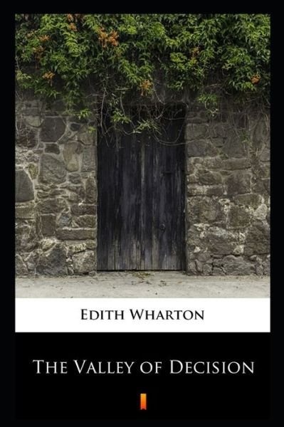 Cover for Edith Wharton · The Valley of Decision-Classic Edition (Annotated) (Taschenbuch) (2022)