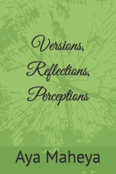 Cover for Aya Maheya · Versions, Reflections, Perceptions (Pocketbok) (2022)