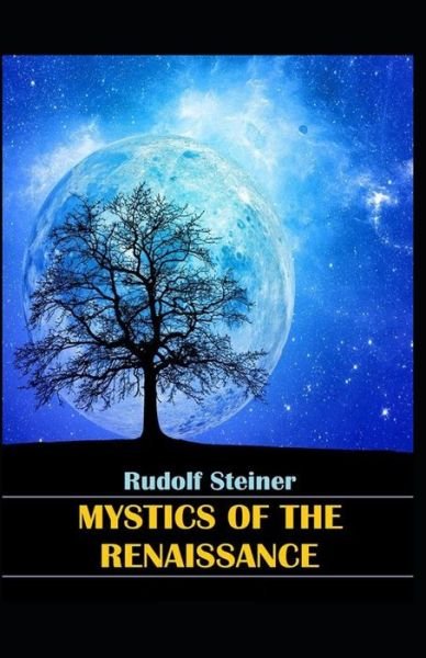 Cover for Rudolf Steiner · Mystics of the Renaissance: Illustrated Edition (Paperback Bog) (2021)