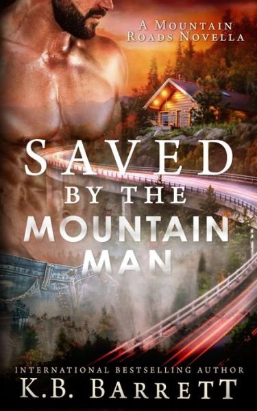 Cover for K B Barrett · Saved by the Mountain Man (Pocketbok) (2021)