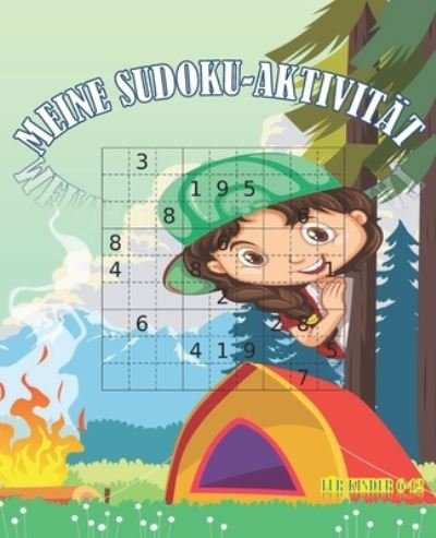 Cover for Kid Brak · Meine Sudoku-Aktivitat Fur Kinder 6-12: Sudoku fur Kinder, Ultimatives Aktivitats-Puzzlebuch, Super-Sudoku fur Kinder, 100 lustige Sudoku-Beispiele (Paperback Bog) (2021)