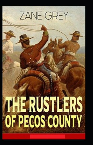 Cover for Zane Grey · The Rustlers of Pecos County Annotated (Paperback Book) (2021)