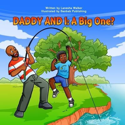 Lanesha Walker · Daddy and I: A Big One? (Paperback Book) (2021)
