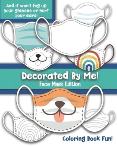 Cover for Maggie And Grace Creative · Decorated By Me! Face Mask Edition (Pocketbok) (2020)