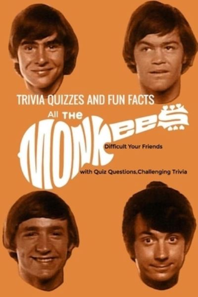 Cover for Jamila Branch · All The Monkees Trivia Quizzes and Fun Facts (Paperback Book) (2020)