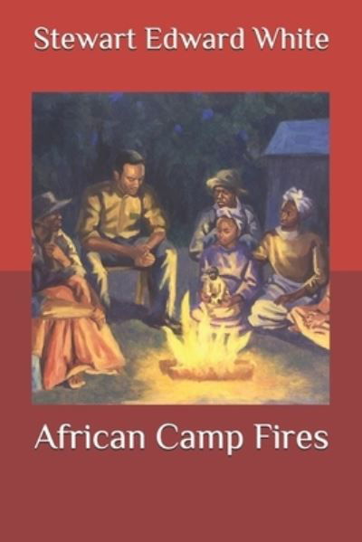 Cover for Stewart Edward White · African Camp Fires (Paperback Book) (2020)