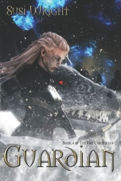 Cover for Susi Wright · Guardian: Book 4 of The Fire Chronicles (Paperback Book) (2021)