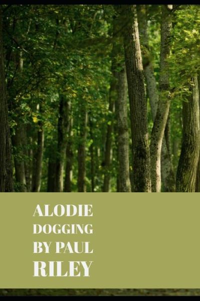 Alodie Dogging - Paul Riley - Livres - Independently Published - 9798592805240 - 9 janvier 2021