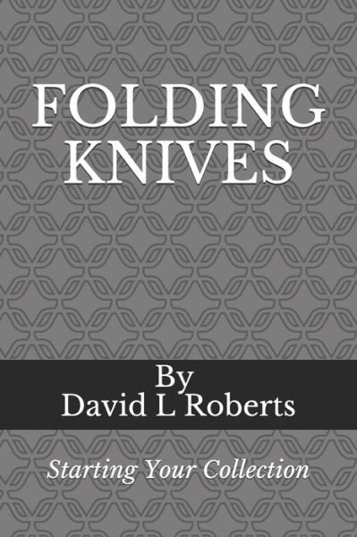 Folding Knives - Amazon Digital Services LLC - Kdp - Livros - Amazon Digital Services LLC - Kdp - 9798596766240 - 19 de janeiro de 2021