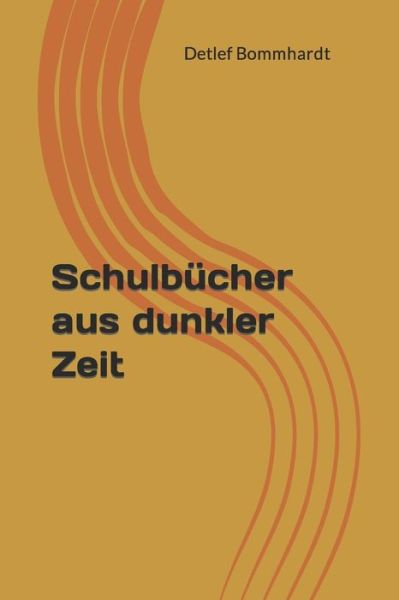 Cover for Detlef Bommhardt · Schulbucher aus dunkler Zeit (Paperback Book) (2021)