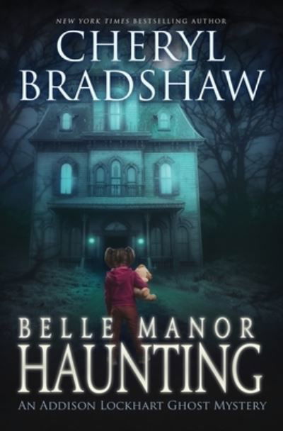 Cover for Cheryl Bradshaw · Belle Manor Haunting - Addison Lockhart (Paperback Book) (2020)