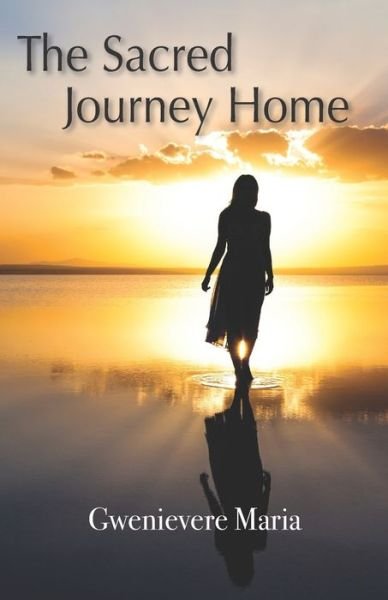 Cover for Gwenievere Maria · The Sacred Journey Home (Pocketbok) (2020)
