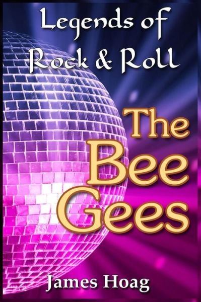 Cover for James Hoag · Legends of Rock &amp; Roll - The Bee Gees (Taschenbuch) (2020)