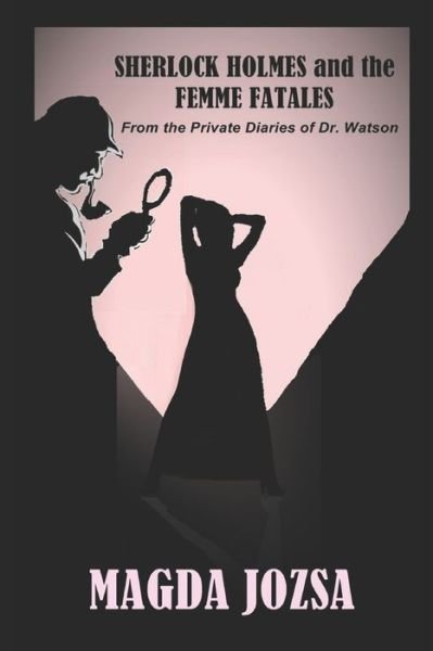 Cover for Magda Jozsa · Sherlock Holmes and the Femme Fatales (Paperback Bog) (2020)