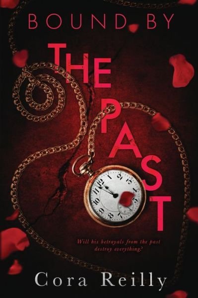 Bound By The Past - Cora Reilly - Bøger - Independently Published - 9798647064240 - 19. maj 2020