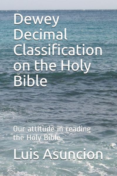 Cover for Luis Asuncion · Dewey Decimal Classification on the Holy Bible (Paperback Book) (2020)