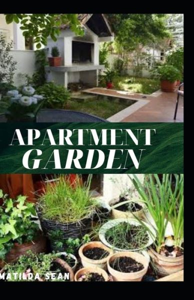 Apartment Garden - Matilda Sean - Libros - Independently Published - 9798669493240 - 26 de julio de 2020