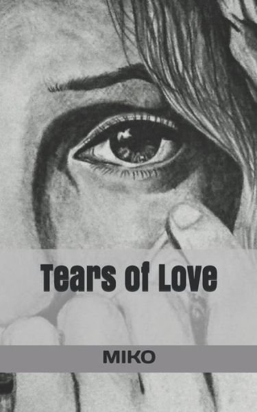 Cover for Miko · Tears of Love (Paperback Book) (2020)