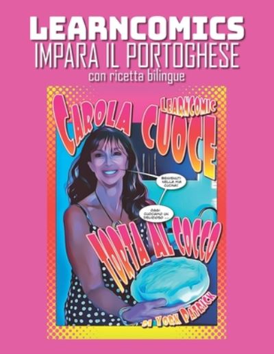 Cover for York Patrick · Learncomics - Impara il portoghese con ricetta bilingue - Carola Cuoce Torta al Cocco (Paperback Book) (2020)