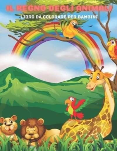 Cover for Paola Chinni · IL REGNO DEGLI ANIMALI - Libro Da Colorare Per Bambini (Paperback Bog) (2020)