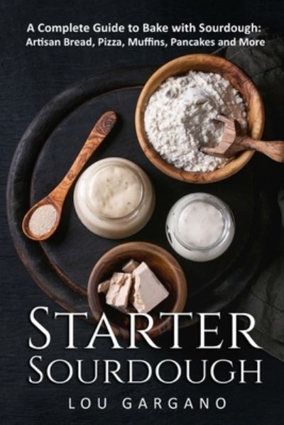 Cover for Lou Gargano · Starter Sourdough (Paperback Book) (2020)