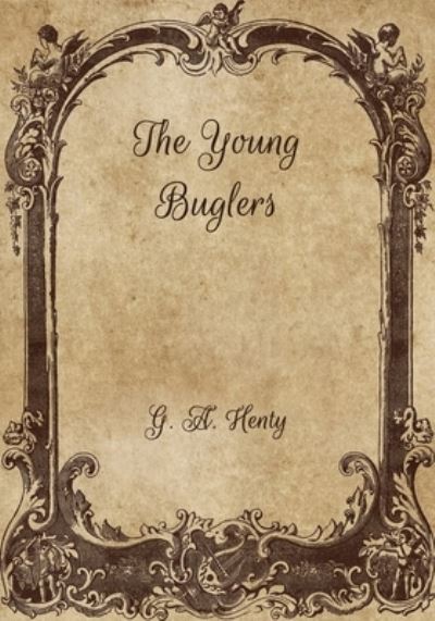 Cover for G. A. Henty · The Young Buglers (Paperback Book) (2021)