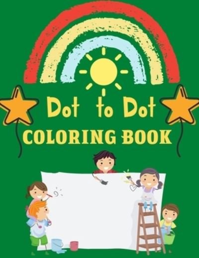Cover for Red Angelica Press · Dot to Dot coloring book: 50 Fun Connect The Dots Books for Kids Age 3, 4, 5, 6, 7, 8 - Easy Kids Dot To Dot Books Ages 4-6 3-8 3-5 6-8 (Boys &amp; Girls Connect The Dots Activity Book) (Taschenbuch) (2021)