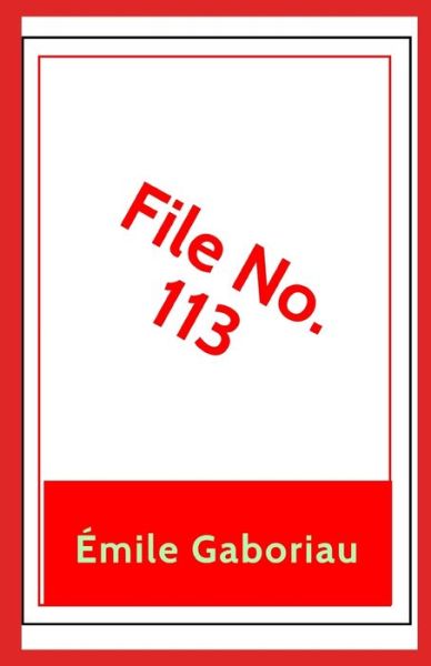 Cover for Emile Gaboriau · File No. 113 illustrated (Paperback Book) (2021)