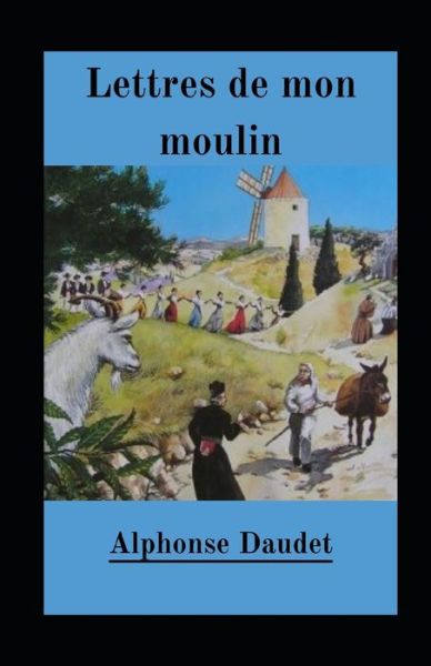 Cover for Alphonse Daudet · Lettres de mon moulin illustree (Pocketbok) (2021)