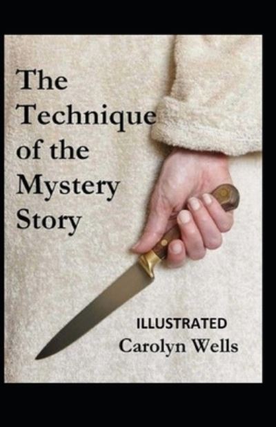 Cover for Carolyn Wells · The Technique of the Mystery Story Illustrated (Paperback Book) (2021)