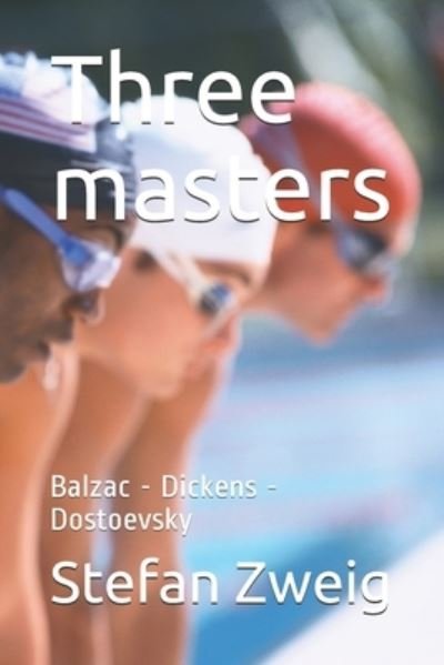 Cover for Stefan Zweig · Three masters: Balzac - Dickens - Dostoevsky (Taschenbuch) (2021)