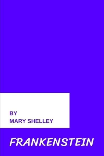 Cover for Mary Shelley · Frankenstein by Mary Shelley (Paperback Book) (2021)