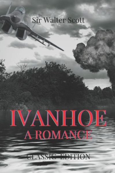 Cover for Sir Walter Scott · Ivanhoe a Romance (Paperback Book) (2021)