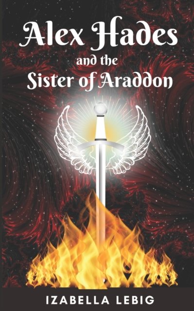 Cover for Izabella Lebig · Alex Hades and the Sister of Araddon (Paperback Bog) (2021)