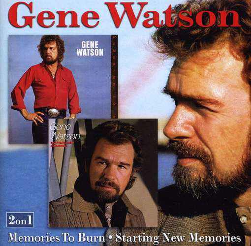 Memories To Burn / Starting New Memories (2on1) - Gene Watson - Musiikki - HUX RECORDS - 0682970001241 - maanantai 23. toukokuuta 2011