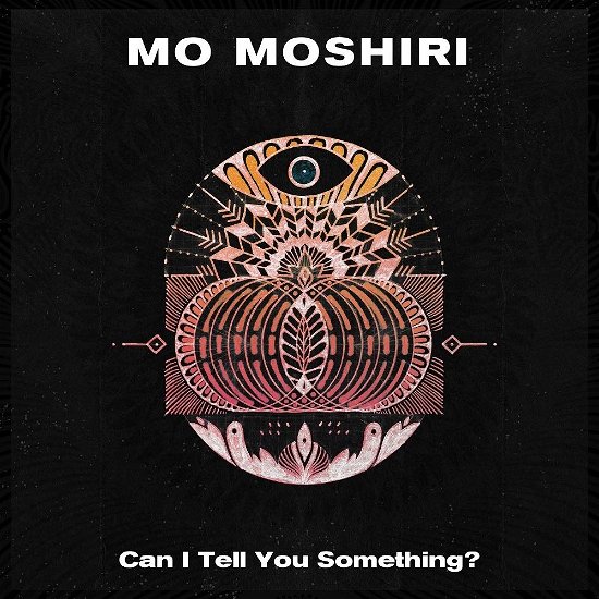Cover for Mo Moshiri · Can I Tell You Something (CD) (2019)